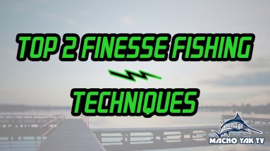 Top 2 Finesse Fishing Techniques