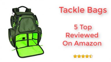 Top 5 Reviewed Tackle Bags On Amazon Gifts For Fishermen