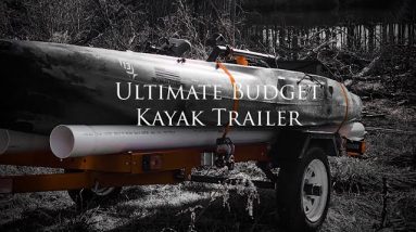 The Ultimate Budget Kayak Trailer?? I think so!!!